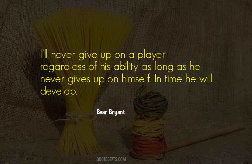 Never Gives Up Quotes #1007464