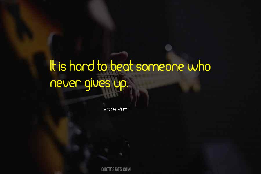 Never Gives Up Quotes #1361088