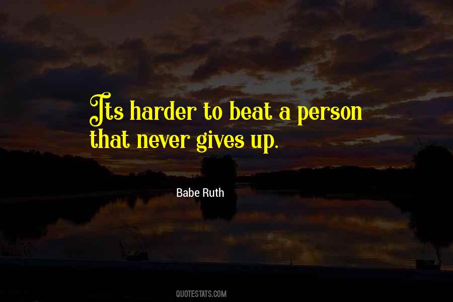 Never Gives Up Quotes #698546