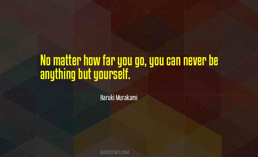 Never Go Far Quotes #982588