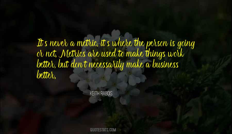 Never Going To Work Quotes #1029588