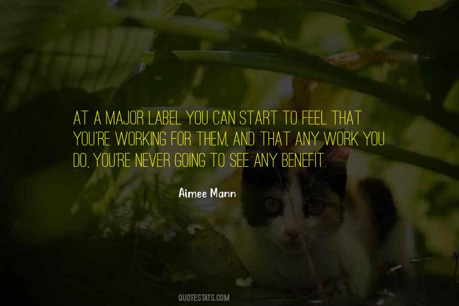 Never Going To Work Quotes #640092