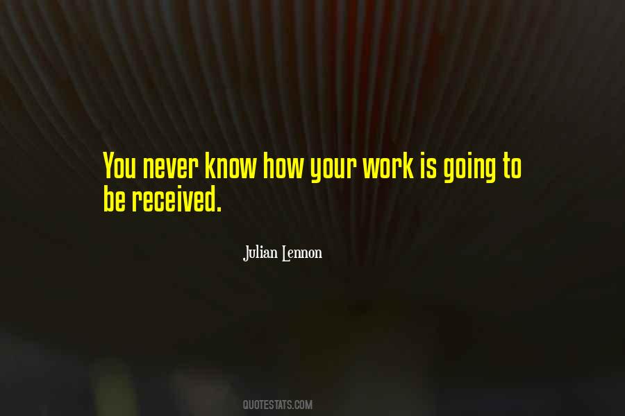 Never Going To Work Quotes #764374