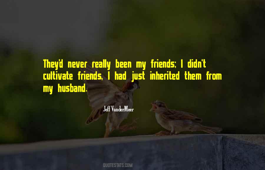 Never Had Friends Quotes #300098