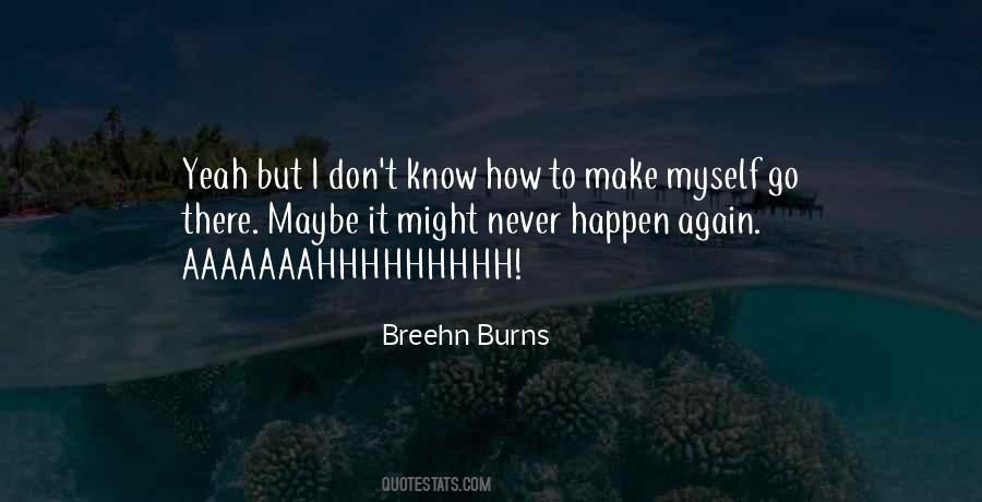 Never Happen Again Quotes #258395