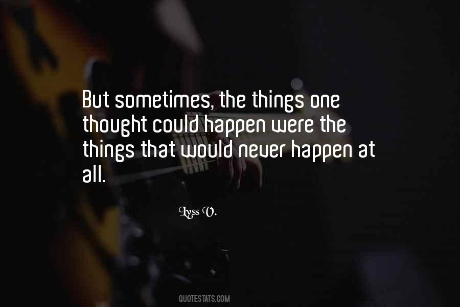 Never Happen Quotes #1084592