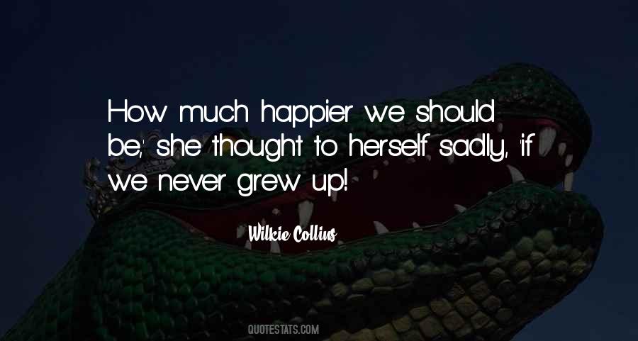 Never Happier Quotes #422647