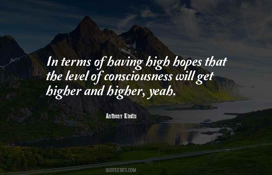 Never Have High Hopes Quotes #1463725