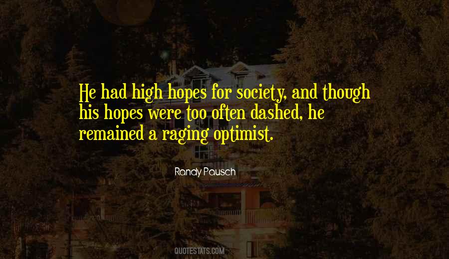 Never Have High Hopes Quotes #1514546