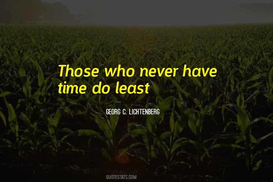 Never Have Time Quotes #1875699