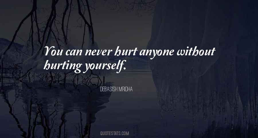 Never Hurt Anyone Quotes #552862