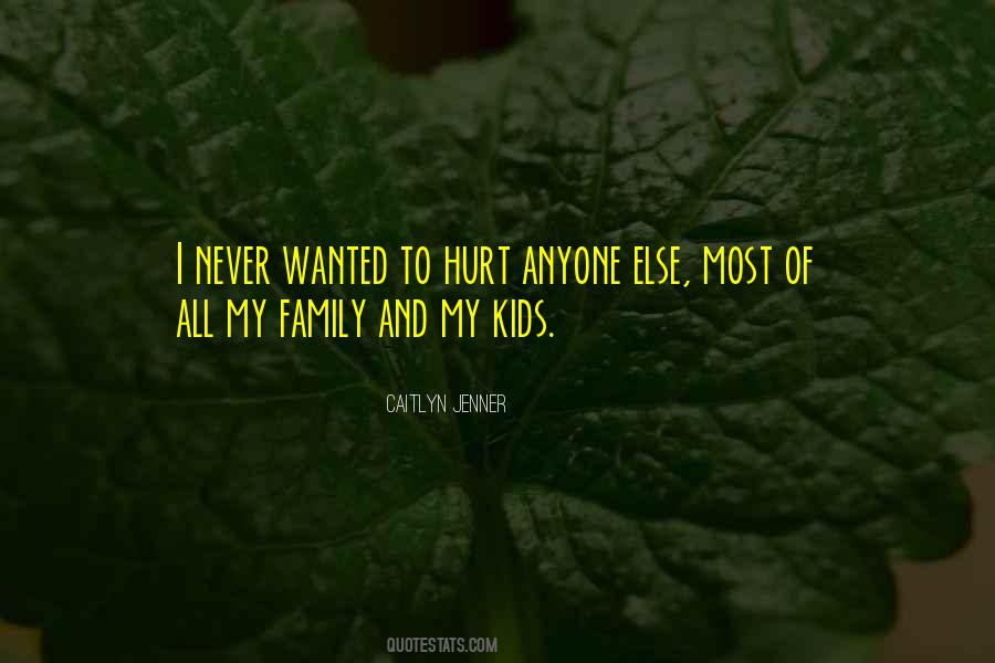 Never Hurt My Family Quotes #1208410