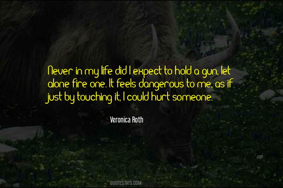 Never Hurt Someone Quotes #1058661