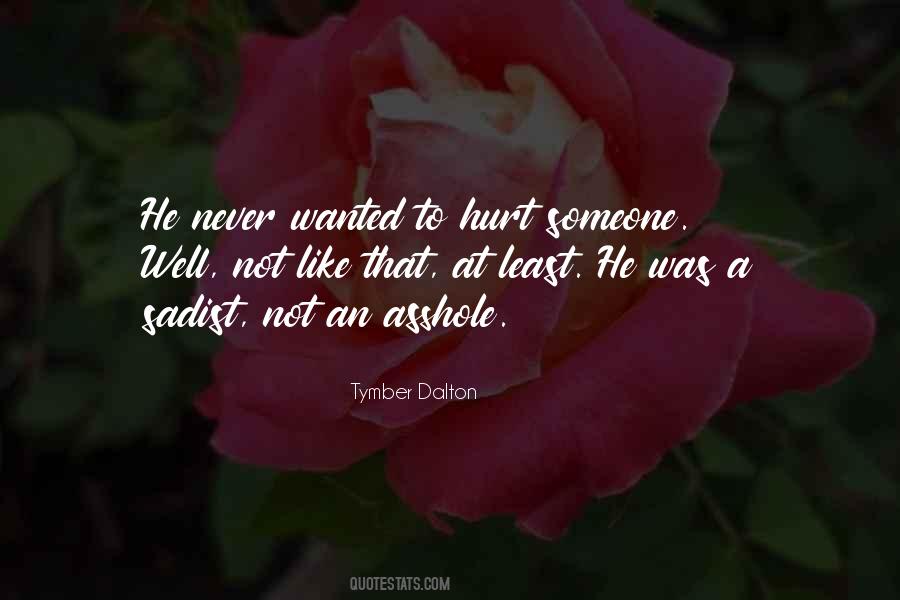 Never Hurt Someone Quotes #121984