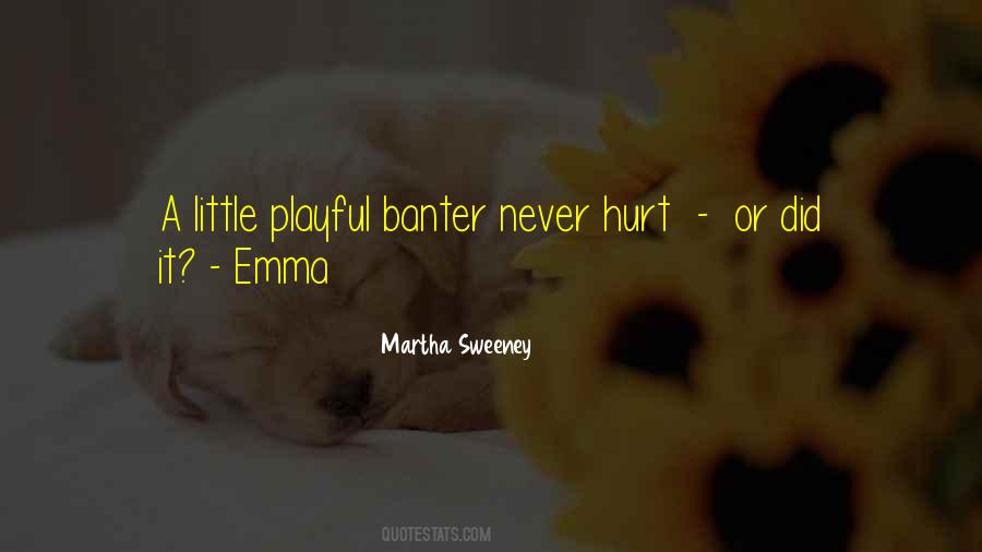 Never Hurt The One You Love Quotes #177290