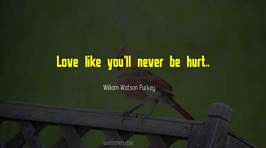 Never Hurt The One You Love Quotes #346242