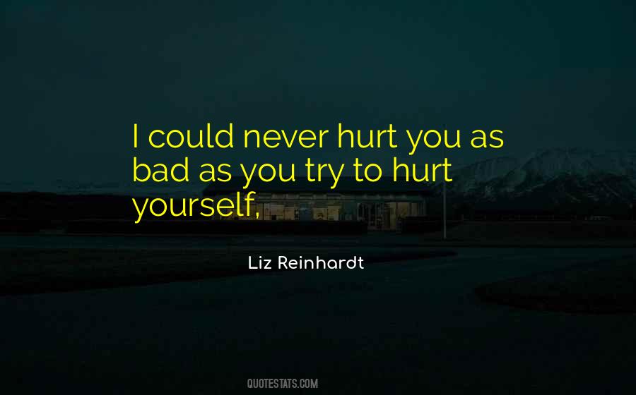 Never Hurt You Quotes #632656