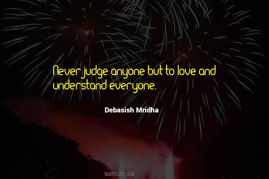 Never Judge Anyone Quotes #808410