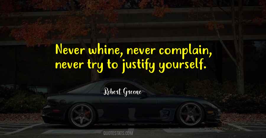 Never Justify Yourself Quotes #227816