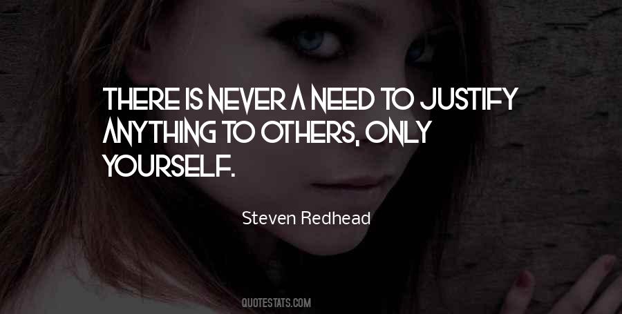 Never Justify Yourself Quotes #949631