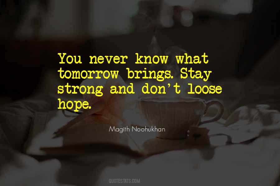 Never Know How Strong You Are Quotes #49000