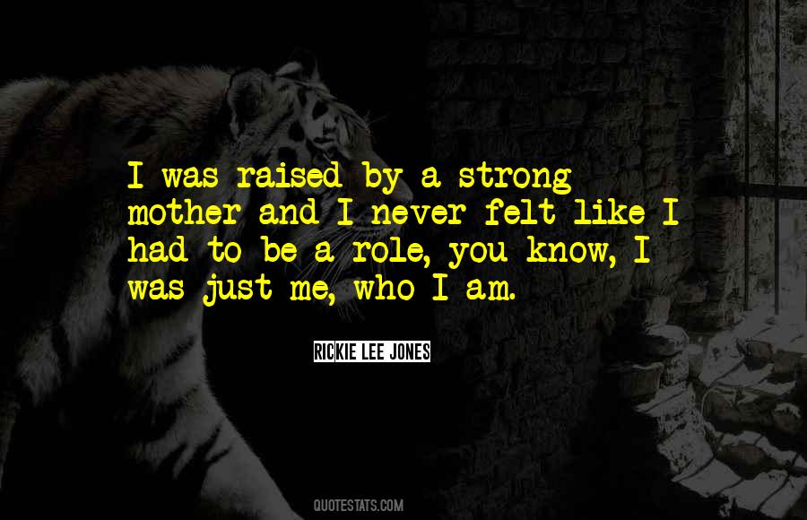 Never Know How Strong You Are Quotes #520472
