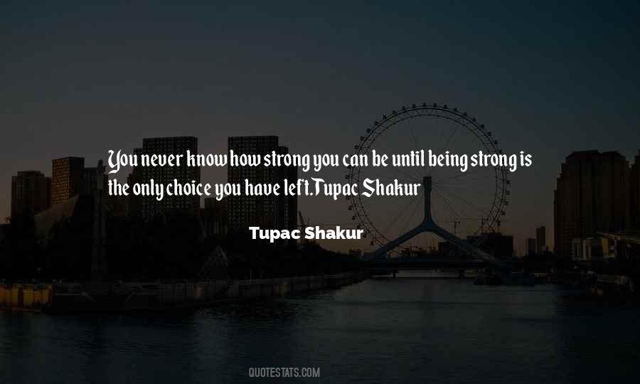 Never Know How Strong You Are Quotes #559663