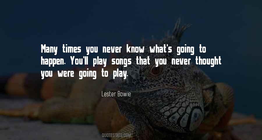 Never Know What Could Happen Quotes #78752