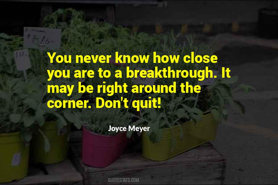 Never Know What's Around The Corner Quotes #356857