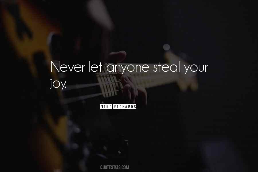 Never Let Anyone Steal Your Joy Quotes #1833142