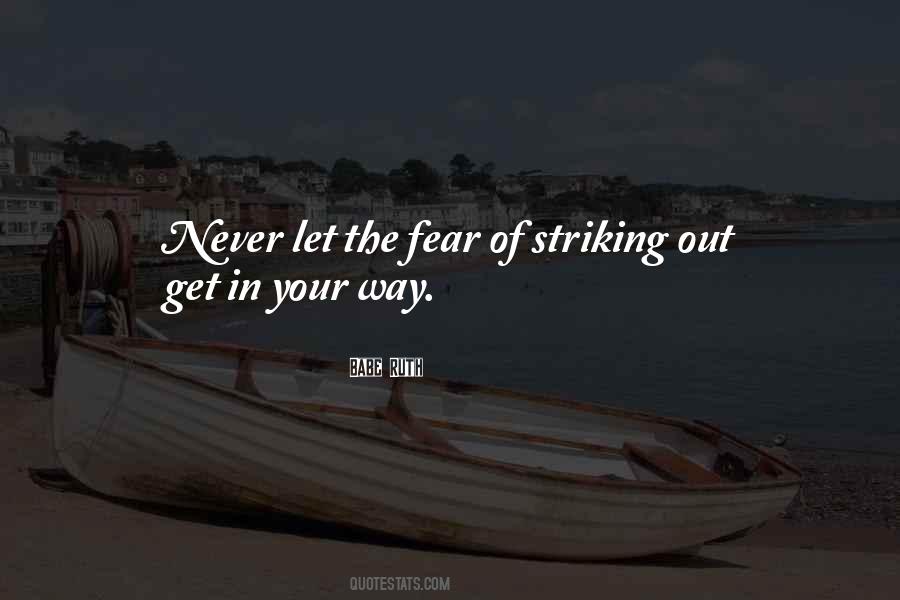 Never Let Fear Quotes #683979