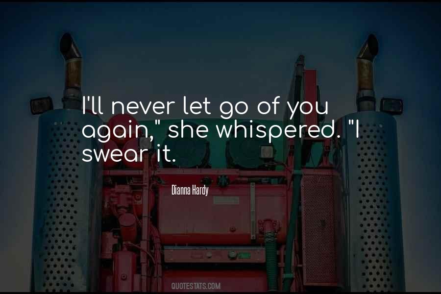 Never Let Go Of You Quotes #1755424