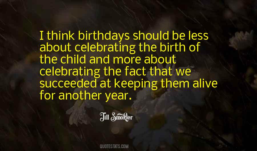 Quotes About Celebrating Birthdays #1496379