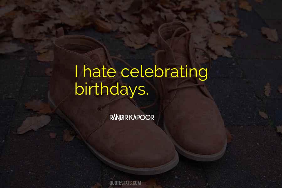 Quotes About Celebrating Birthdays #669759