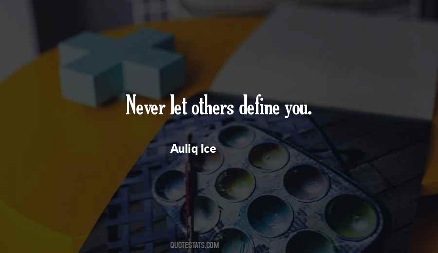 Never Let Others Quotes #1399429