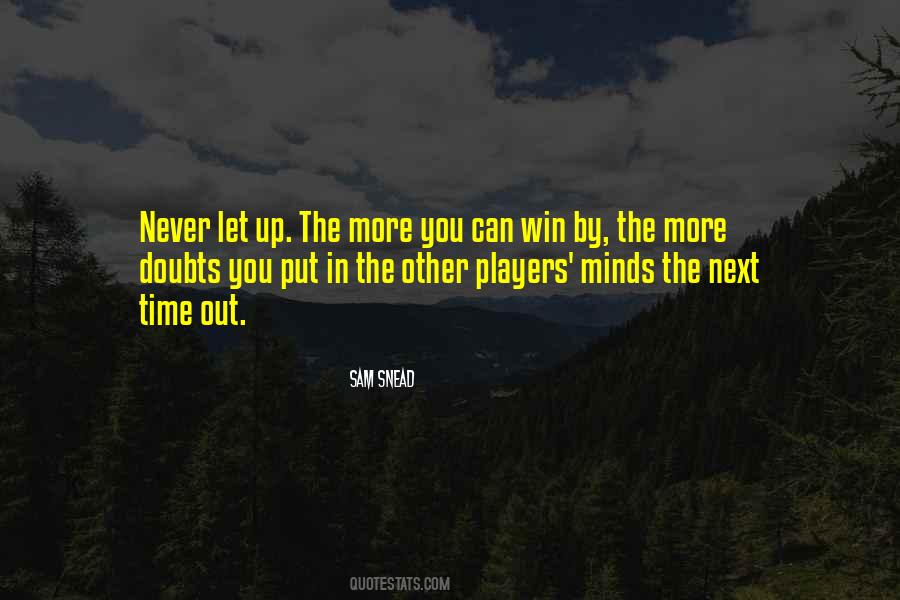 Never Let Up Quotes #411016
