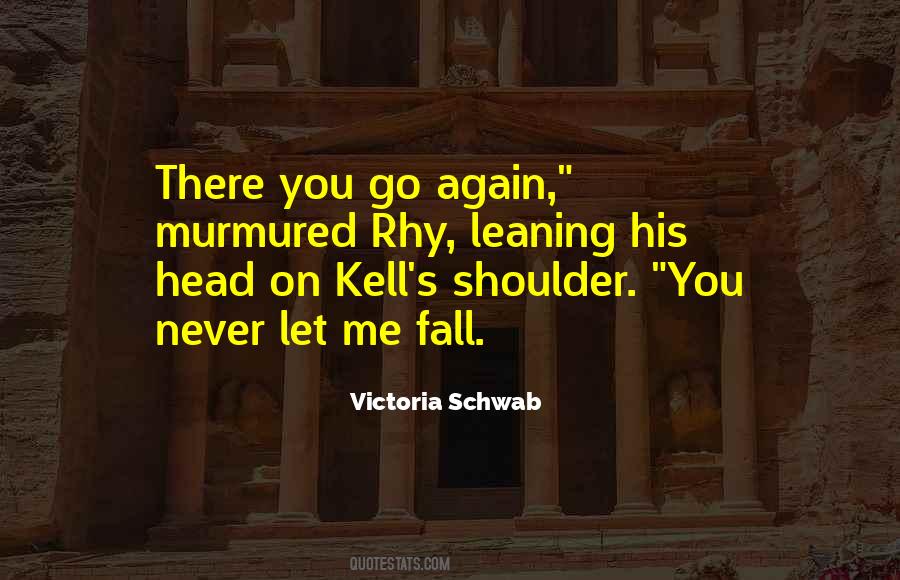 Never Let You Fall Quotes #470602