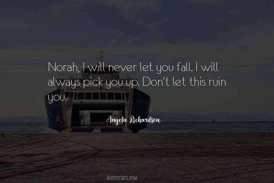 Never Let You Fall Quotes #853725