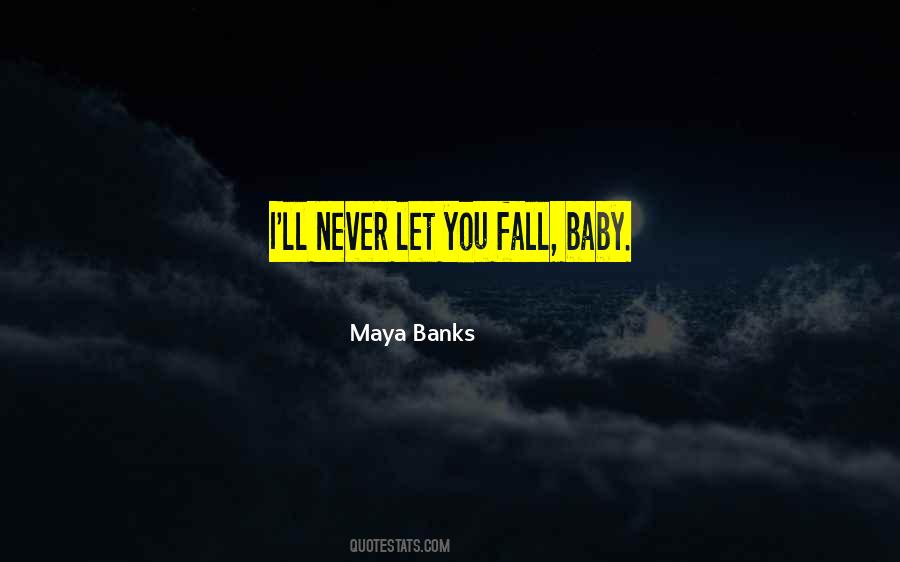 Never Let You Fall Quotes #9906
