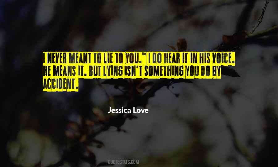 Never Lie To The One You Love Quotes #1139736