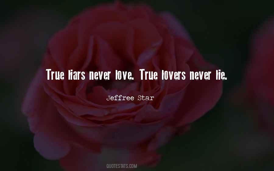Never Lie To The One You Love Quotes #1601423