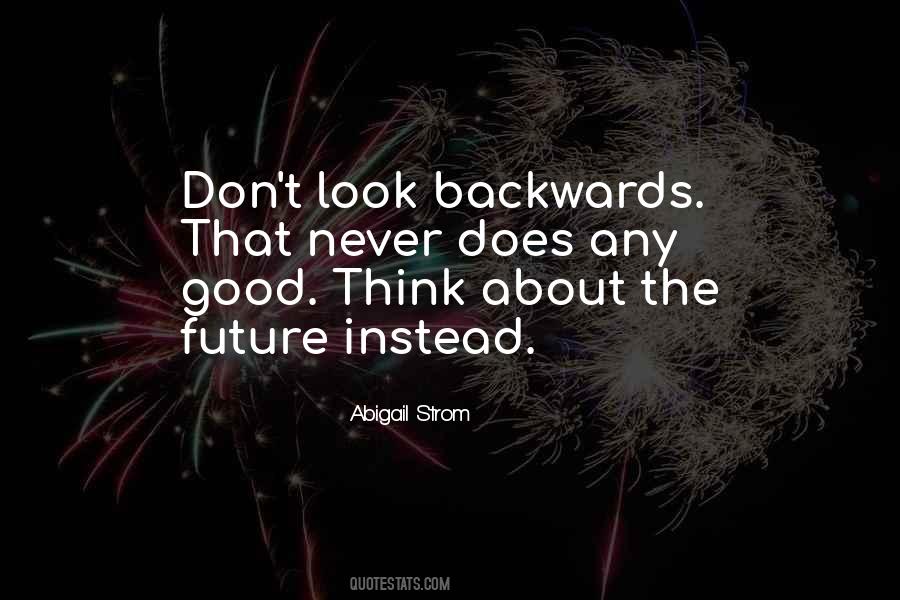 Never Look Backwards Quotes #1516093