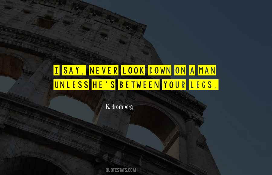 Never Look Down Upon Others Quotes #55603