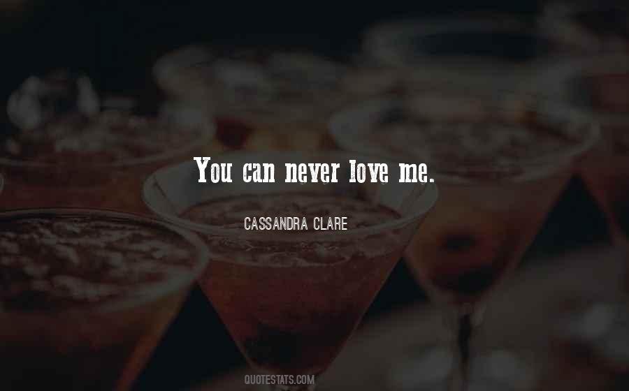 Never Love Me Quotes #1610435