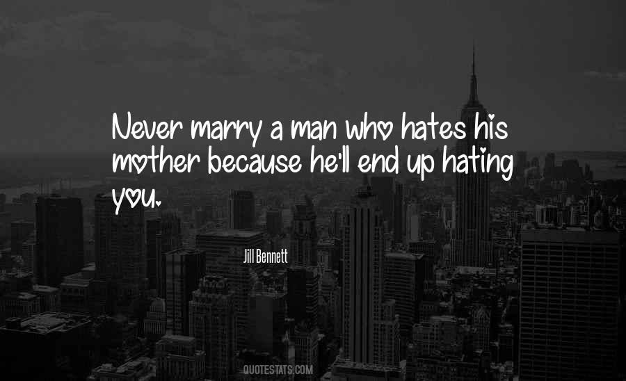 Never Marry A Man Quotes #1422914