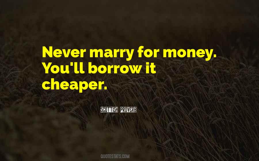 Never Marry For Money Quotes #525916