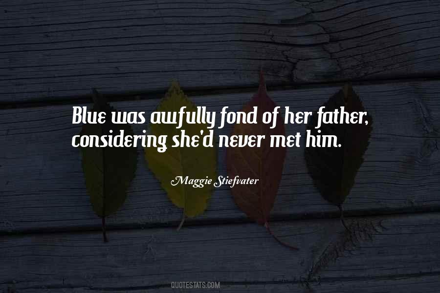 Never Met My Father Quotes #289216
