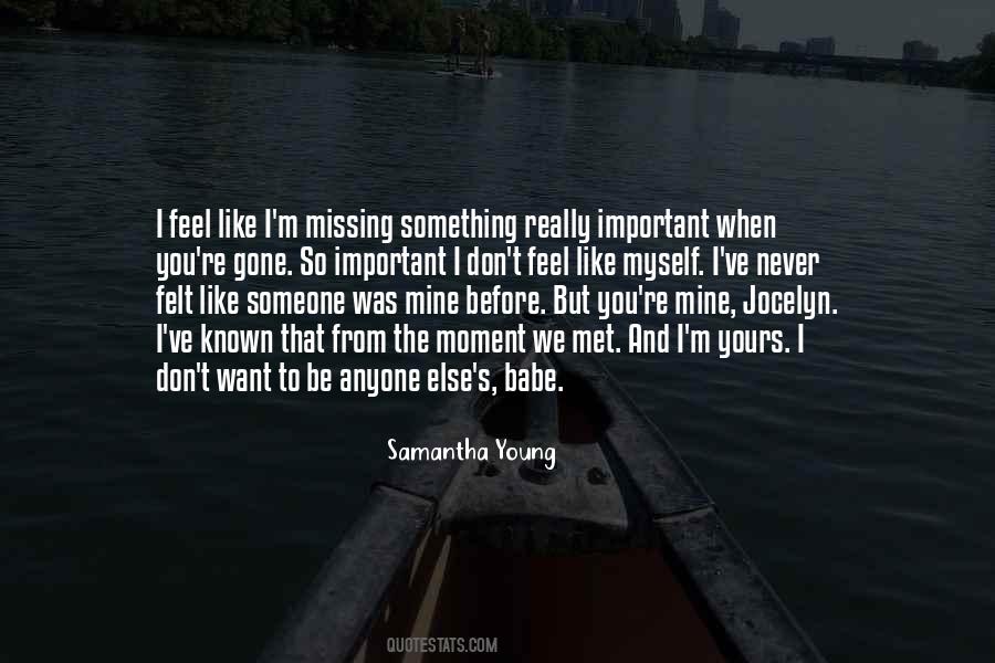 Never Met Someone Like You Before Quotes #1209493