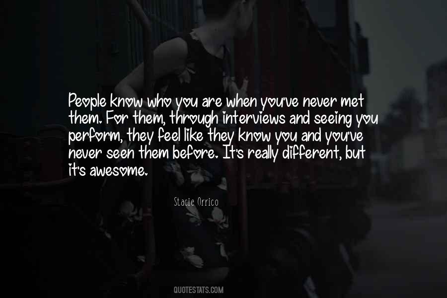 Never Met Someone Like You Quotes #12138