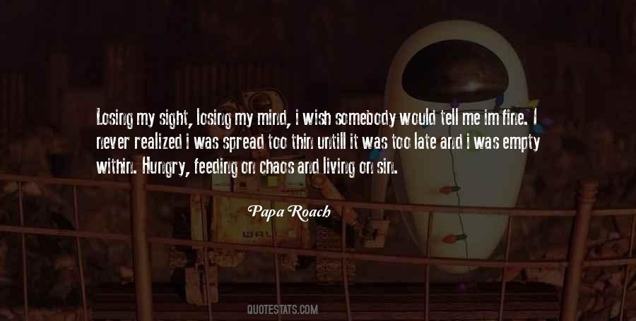 Never Mind Me Quotes #227527